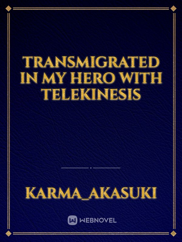 Transmigrated in my hero with telekinesis