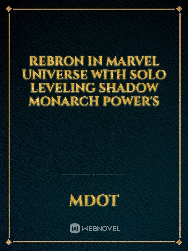 Rebron in Marvel Universe with Solo leveling Shadow Monarch Power's