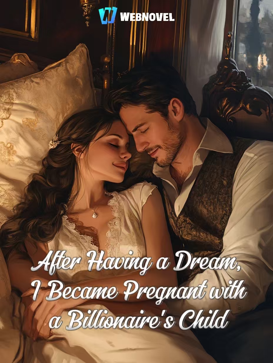 After Having a Dream, I Became Pregnant with a Billionaire's Child