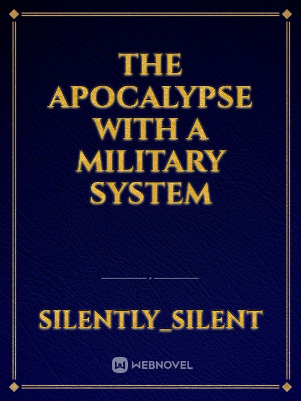 The apocalypse with a military system