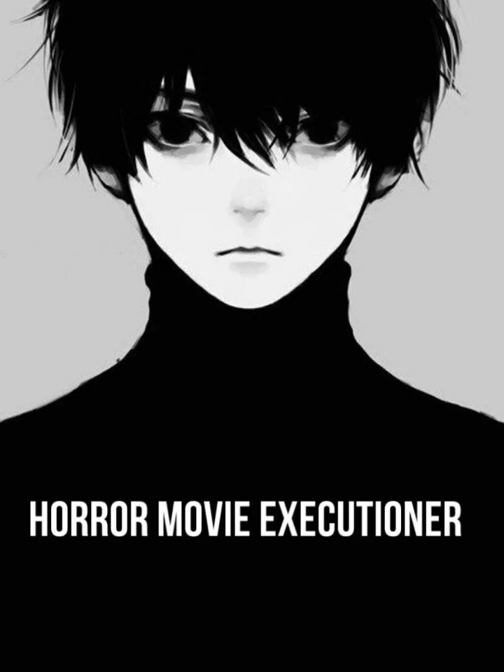 Horror Movie Executioner Chapter 1 - Prologue: Am I elected? - WebNovel