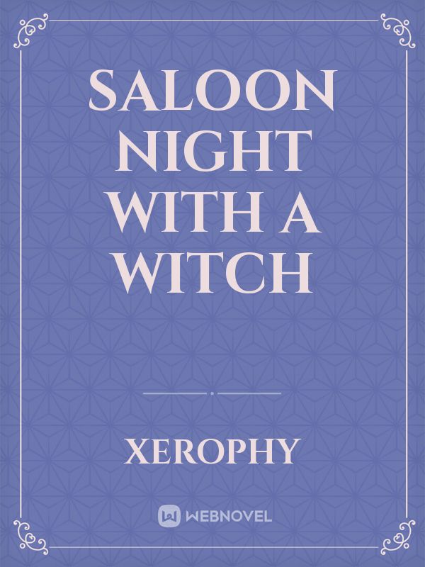 Saloon night with a witch