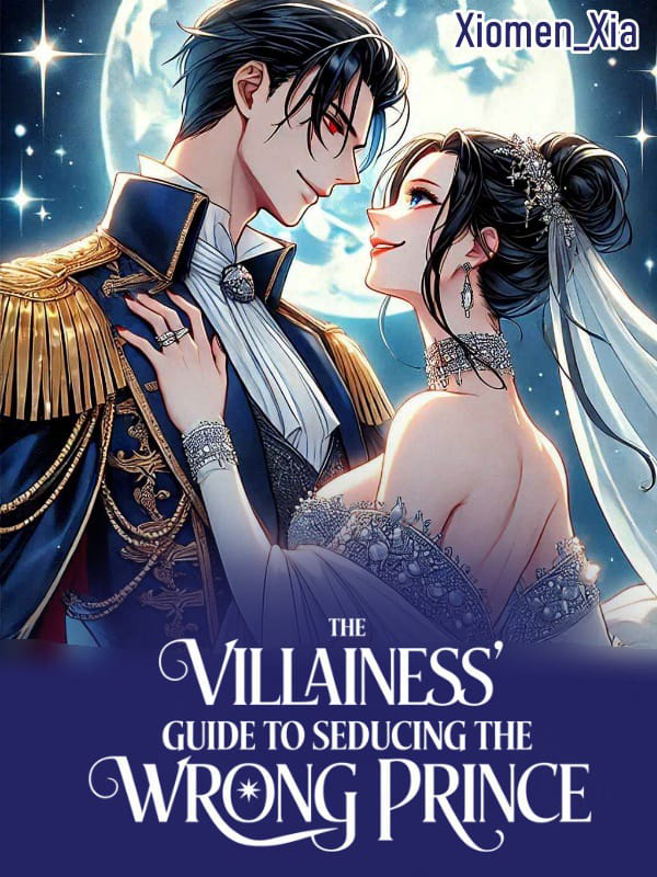 The Villainess' Guide To Seducing The Wrong Prince