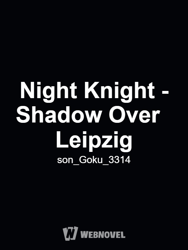 Night Knight - Shadow Over Leipzig