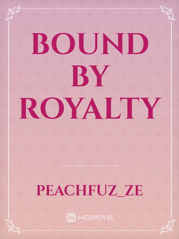 Bound by Royalty