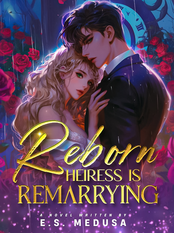 Reborn Heiress Is Remarrying