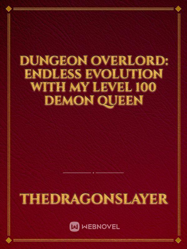 Dungeon Overlord: Endless Evolution with My Level 100 Demon Queen