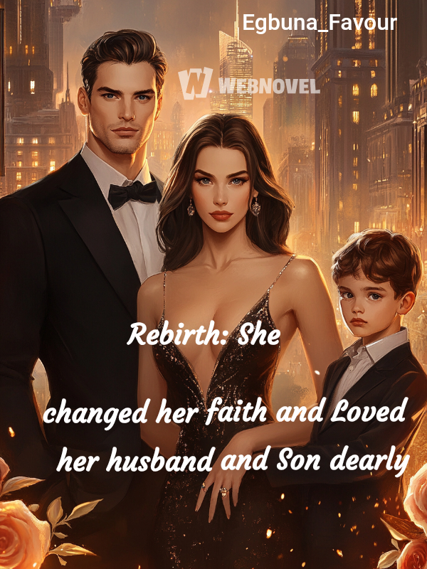 Rebirth: She changed her faith and Loved her husband and Son dearly