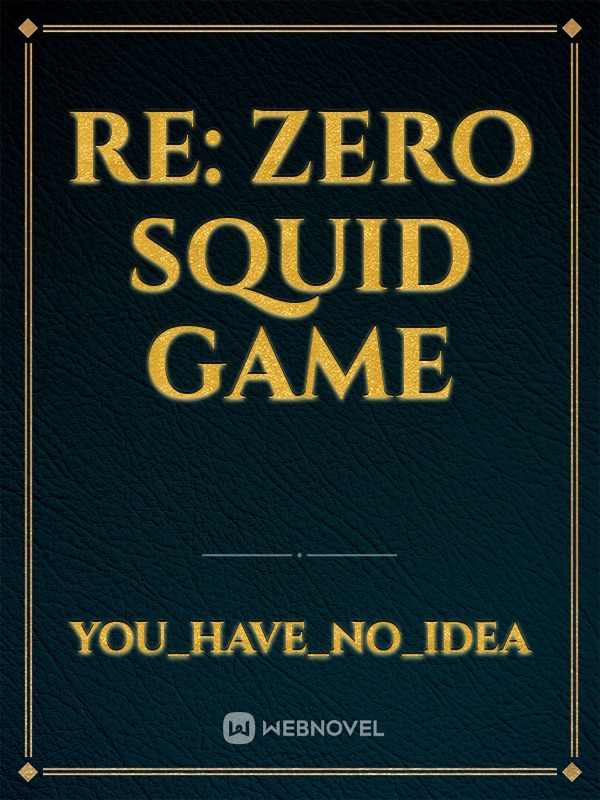 Re: Zero Squid Game