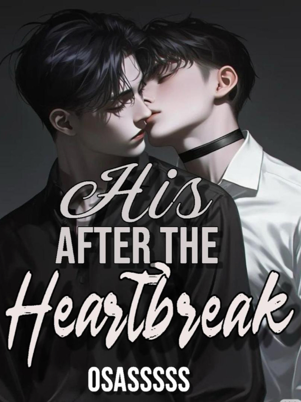 His After The Heartbreak (BL)