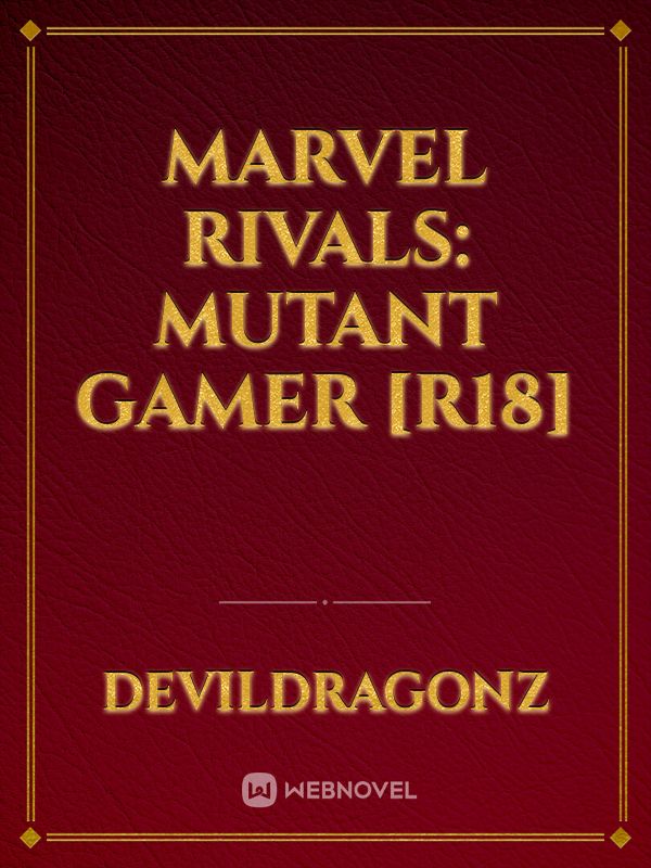 Marvel Rivals: Mutant Gamer [R18]