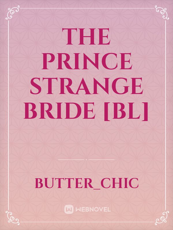 THE PRINCE STRANGE BRIDE [BL]