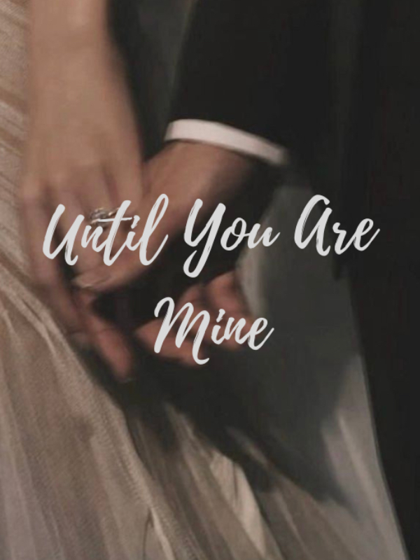 Until You Are Mine