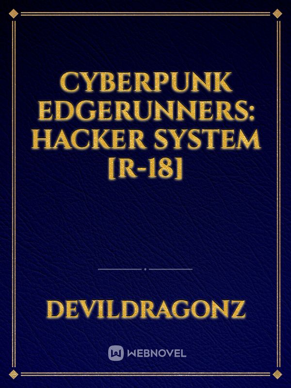 Cyberpunk Edgerunners: Hacker System [R-18]