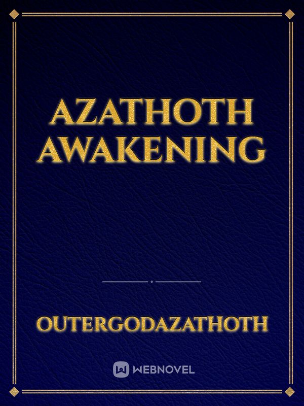 Azathoth awakening