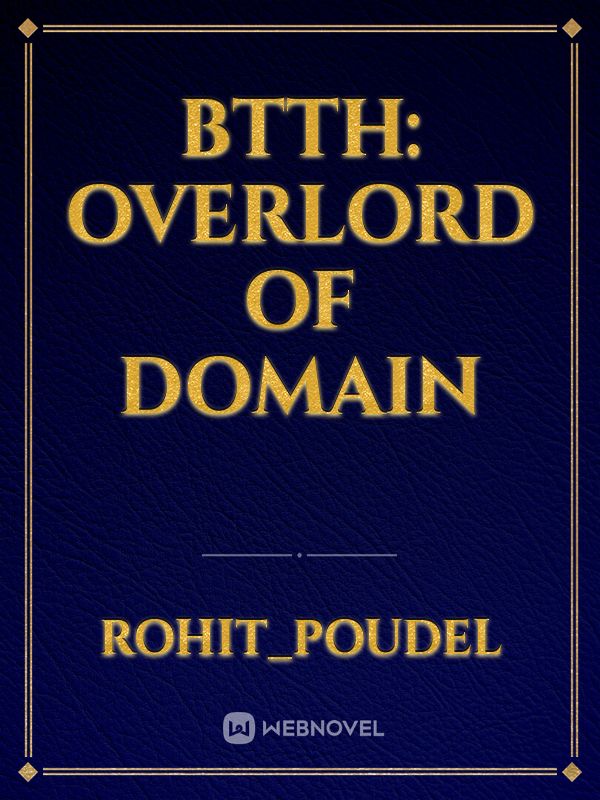 Btth: Overlord of Domain