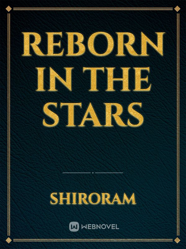 Reborn in the Stars