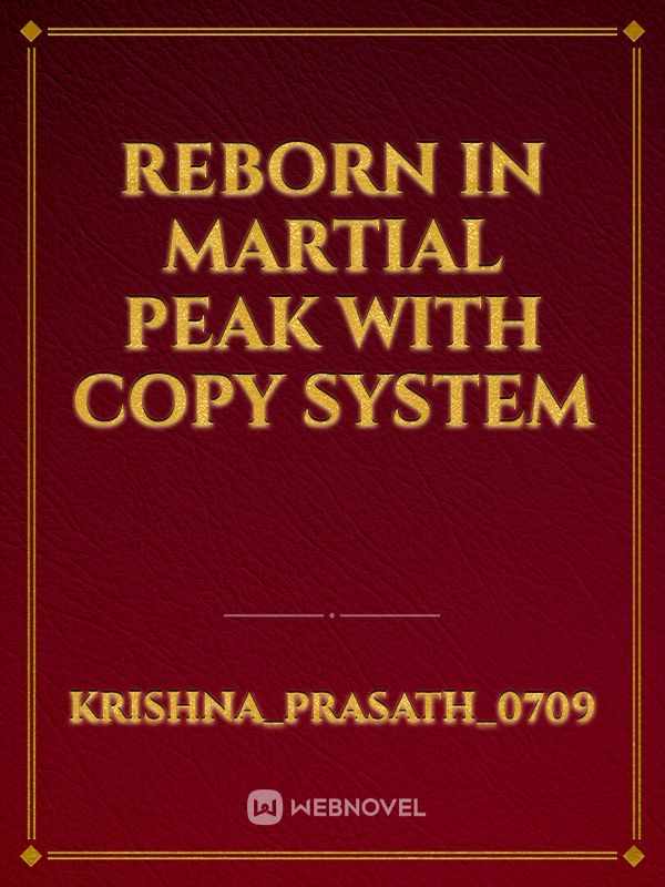 reborn in Martial Peak with copy system