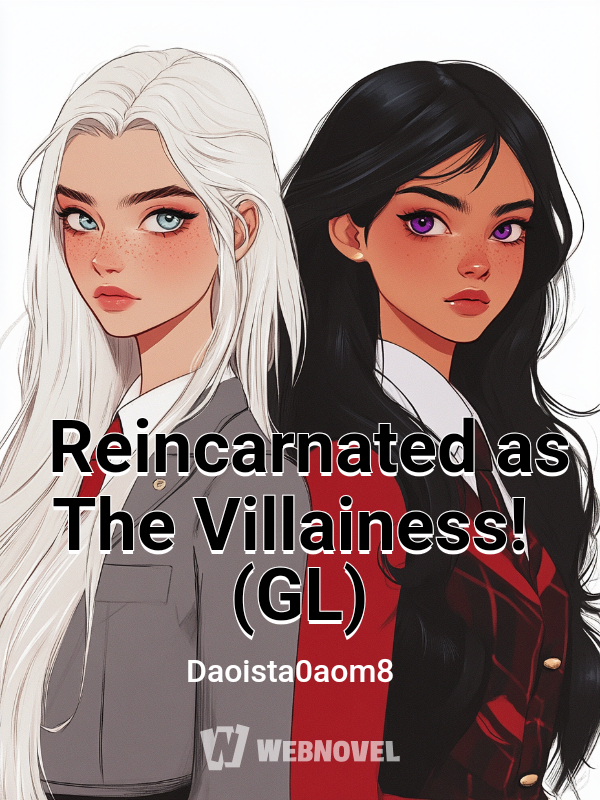 Reincarnated as The Villainess! (GL)