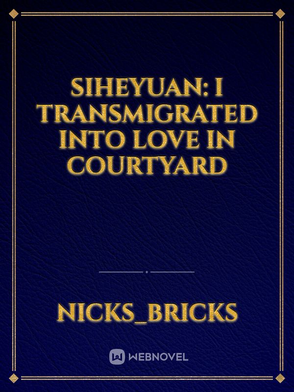 siheyuan: I transmigrated into love in courtyard