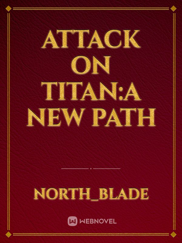 Attack on titan:a new path