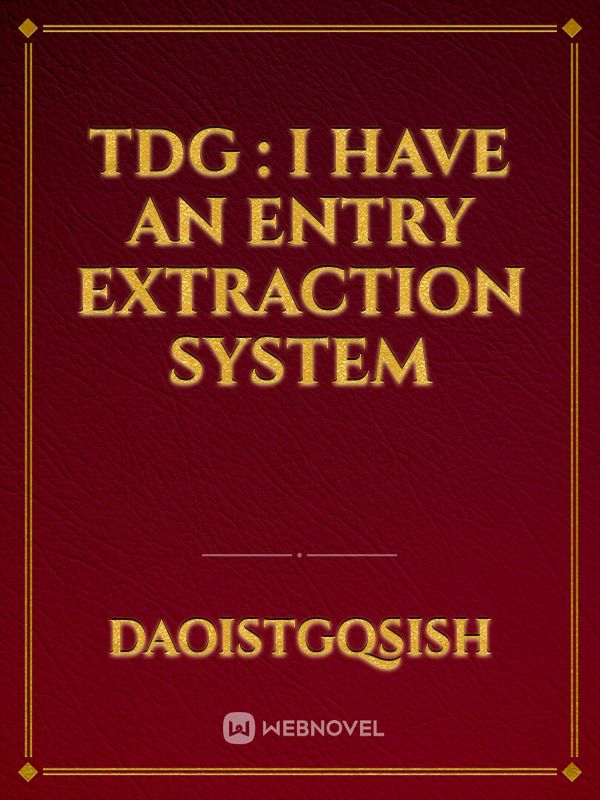 TDG : I have an entry extraction system