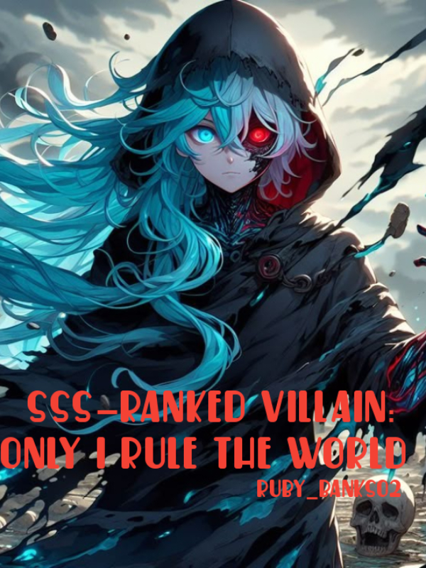 SSS-Ranked Villain: Only I Rule The World