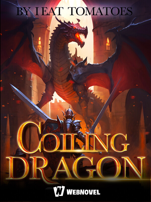 Read Coiling Dragon - I Eat Tomatoes - Webnovel